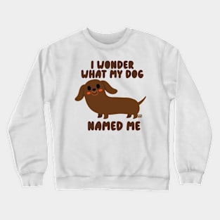 DOG NAMED ME Crewneck Sweatshirt